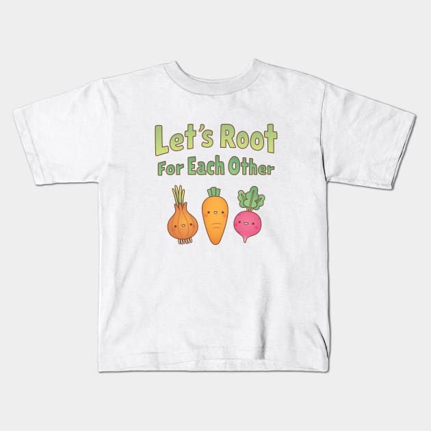 Cute Vegetables Lets Root For Each Other Motivational Kids T-Shirt by rustydoodle